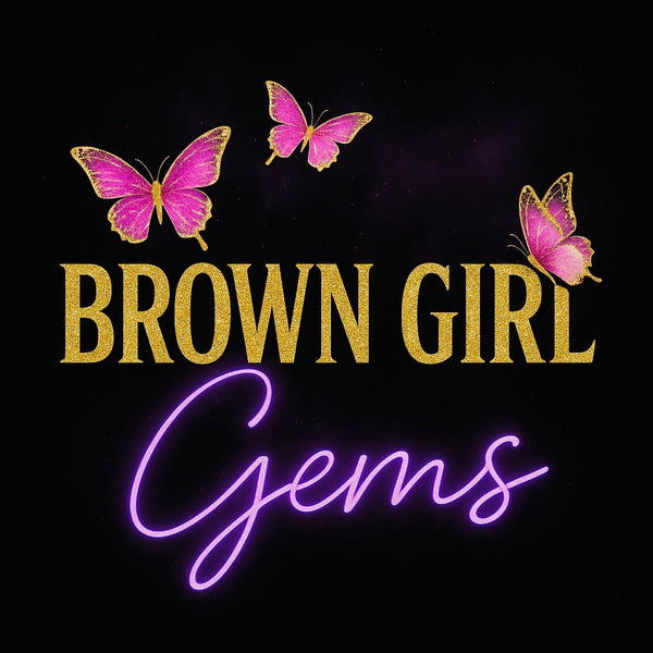 Brown Girl Gems